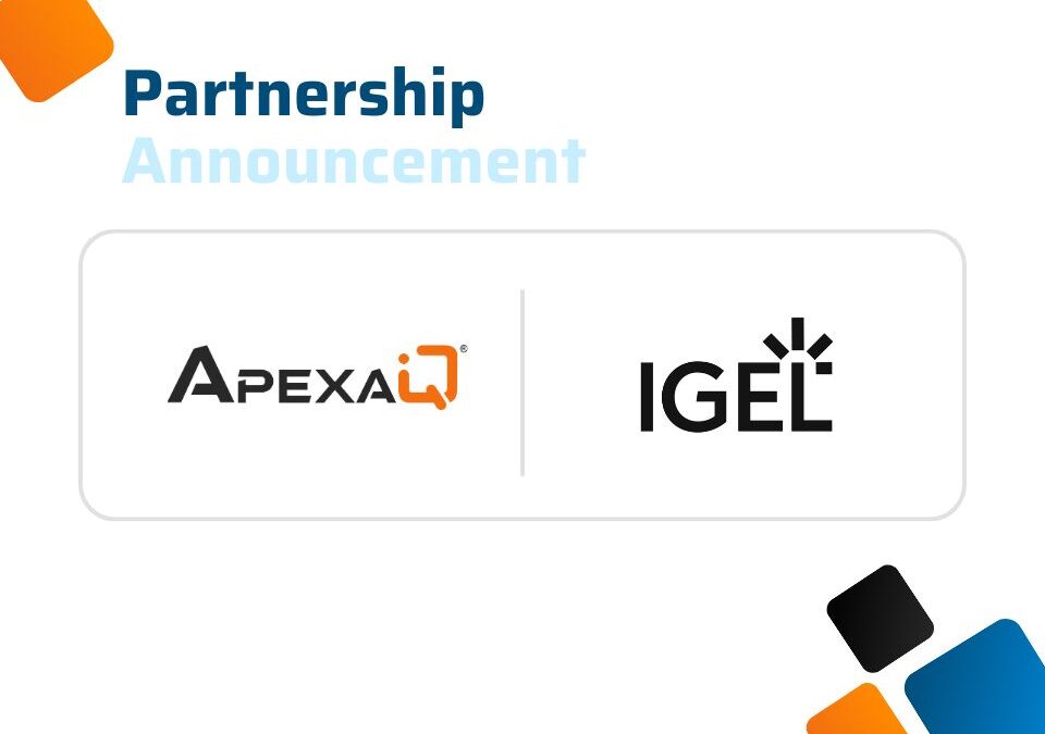 ApexaiQ® Joins IGEL Ready Program as a Technology Partner